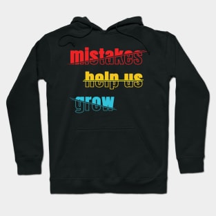 Mistakes help us grow Hoodie